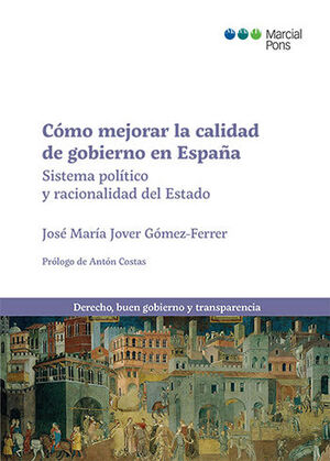 [9788413816364] CÓMO MEJORAR LA CALIDAD DE GOBIERNO EN ESPAÑA - 1.ª ED. 2023