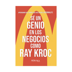 [9786124360312] SÉ UN GENIO EN LOS NEGOCIOS COMO RAY KROC - 1.ª ED. 2018