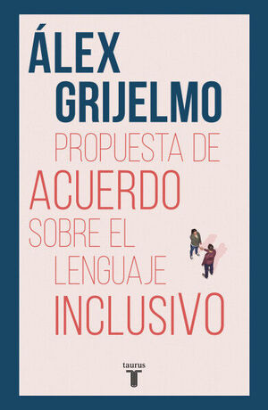 [9786073199285] PROPUESTA DE ACUERDO SOBRE EL LENGUAJE INCLUSIVO
