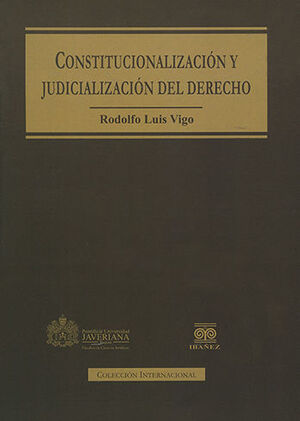 [9789587165807] CONSTITUCIONALIZACION Y JUDICIALIZACION DEL DERECHO