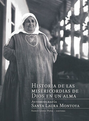 [9789587811117] HISTORIA DE LAS MISERICORDIAS DE DIOS EN UN ALMA