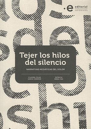 [9789587812800] TEJER LOS HILOS DEL SILENCIO
