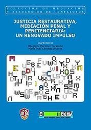 [9788429016819] JUSTICIA RESTAURATIVA, MEDIACIÓN PENAL Y PENITENCIARIA: UN RENOVADO IMPULSO
