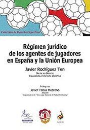 [9788429017199] RÉGIMEN JURÍDICO DE LOS AGENTES DE JUGADORES EN ESPAÑA Y LA UNIÓN EUROPEA