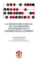 [9788429018103] PROTECCIÓN JUDICIAL DE LOS DERECHOS EN INTERNET EN LA JURISPRUDENCIA EUROPEA, LA