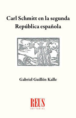 [9788429020823] CARL SCHMITT EN LA SEGUNDA REPÚBLICA ESPAÑOLA