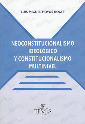 [9789583510724] NEOCONSTITUCIONALISMO IDEÓLOGICO Y CONSTITUCIONALISMO MULTINIVEL