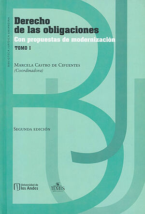 [9789583510700] DERECHO DE LAS OBLIGACIONES. CON PROPUESTAS DE MODERNIZACIÓN TOMO I - 2.ª ED. 2018,  1.ª REIMP. 2018