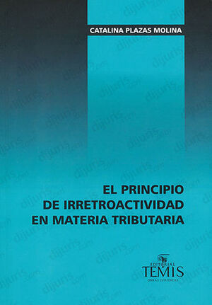 [9789583511394] PRINCIPIO DE IRRETROACTIVIDAD EN MATERIA TRIBUTARIA, EL