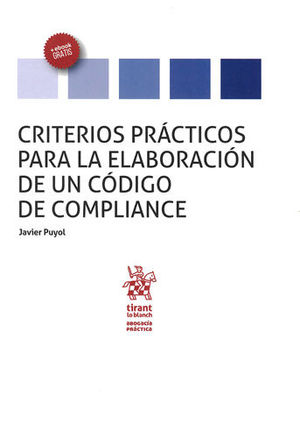 [9788491199717] CRITERIOS PRÁCTICOS PARA LA ELABORACIÓN DE UN CÓDIGO DE COMPLIANCE
