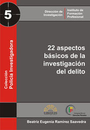 [9786070024931] 22 ASPECTOS BÁSICOS DE LA INVESTIGACIÓN DEL DELITO