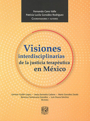 [9786073040631] VISIONES INTERDISCIPLINARIAS DE LA JUSTICIA TERAPÉUTICA EN MÉXICO