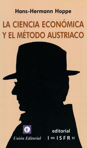 [9788472095960] CIENCIA ECONÓMICA Y EL MÉTODO AUSTRIACO, LA