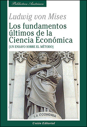 [9788472095779] FUNDAMENTOS ÚLTIMOS DE LA CIENCIA ECONÓMICA, LOS