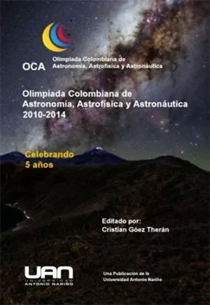 [9789588687582] OLIMPIADAS COLOMBIANAS DE ASTRONOMÍA, ASTROFÍSICA Y AASTRONÀUTICA  2010-2014