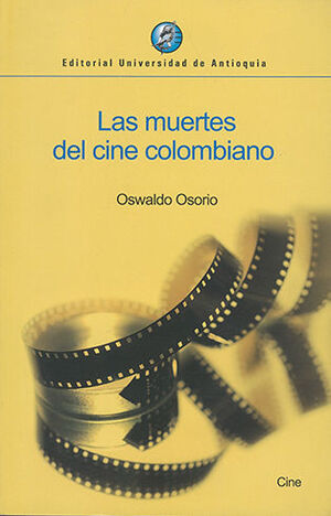 [9789587147919] MUERTES DEL CINE COLOMBIANO, LAS