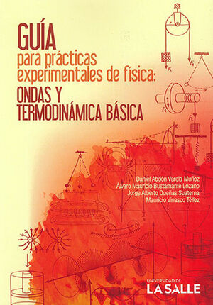 [9789585400542] GUIA PARA PRACTICAS EXPERIMENTALES DE FISICA ONDAS Y TERMODINAMICA BASICA