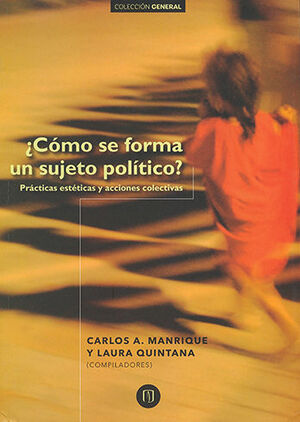 [9789587743616] CÓMO SE FORMA UN SUJETO POLÍTICO?