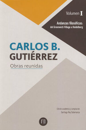 [9789587745061] CARLOS B. GUTIERREZ - OBRAS REUNIDAS T. I