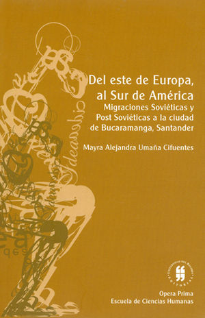 [9789587385946] DEL ESTE DE EUROPA AL SUR DE AMÉRICA