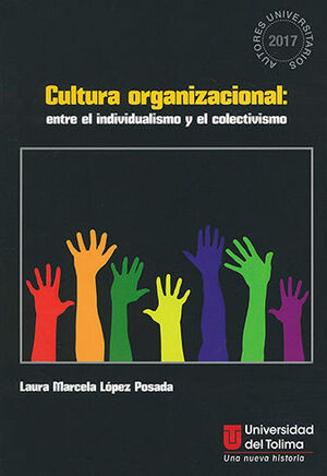 [9789588932439] CULTURA ORGANIZACIONAL:  ENTRE EL INDIVIDUALISMO Y EL COLECTIVISMO