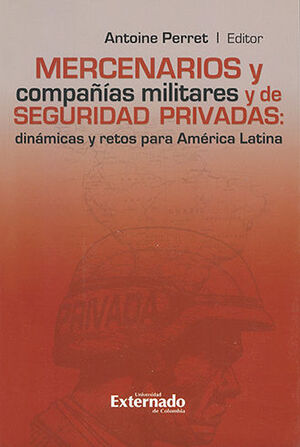 [9789587105384] MERCENARIOS Y COMPAÑIAS MILITARES Y DE SEGURIDAD PRIVADAS