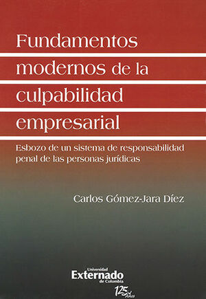 [9789587105834] FUNDAMENTOS MODERNOS DE LA CULPABILIDAD EMPRESARIAL