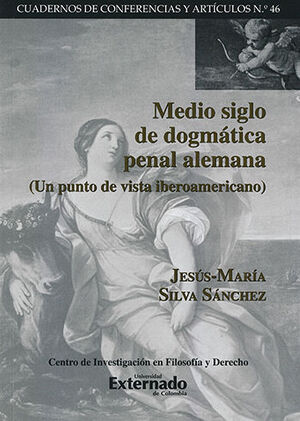 [9789587109108] MEDIO SIGLO DE DOGMÁTICA PENAL ALEMANA. CUADERNO DE CONFERENCIAS Y ARTICULOS #46