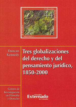 [9789587723601] TRES GLOBALIZACIONES DEL DERECHO Y DEL PENSAMIENTO JURÍDICO, 1850-2000