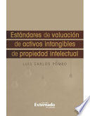 [9789587723458] ESTÁNDARES DE VALUACIÓN DE ACTIVOS INTANGIBLES DE PROPIEDAD INTELECTUAL