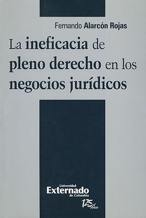 [9789587106978] INEFICACIA DE PLENO DERECHO EN LOS NEGOCIOS JURIDICOS, LA