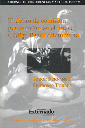[9789586165495] DELITO DE COMISIÓN POR OMISIÓN EN EL NUEVO CÓDIGO PENAL, EL - CUADERNOS # 26