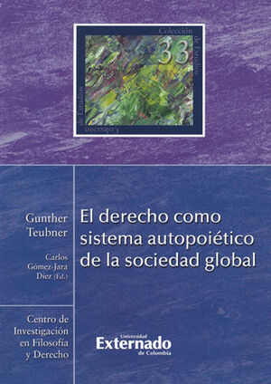 [9789586169790] DERECHO COMO SISTEMA AUTOPOIETICO DE LA SOCIEDAD GLOBAL, EL - ESTUDIOS # 33