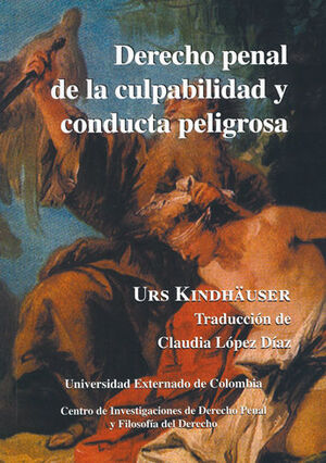 [9789586162920] DERECHO PENAL DE LA CULPABILIDAD Y CONDUCTA PELIGROSA. COLECCION DE ESTUDIOS # 9