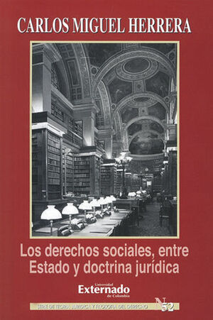 [9789587103878] DERECHOS SOCIALES ENTRE ESTADO Y DOCTRINA JURIDICA, LOS
