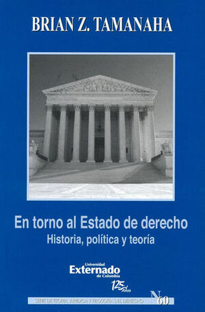 [9789587107500] EN TORNO AL ESTADO DE DERECHO. SERIE DE TEORIA Y FILOSOFIA DEL DERECHO #60