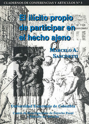 [9789586162395] ILICITO PROPIO DE PARTICIPAR EN EL HECHO AJENO, EL - CUADERNOS DE CONFERENCIAS Y ARTICULOS # 3