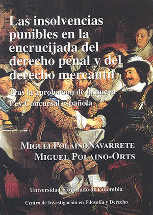 [9789586169752] INSOLVENCIAS PUNIBLES EN LA ENCRUCIJADA DEL DERECHO PENAL Y DEL DERECHO MERCANTIL,LAS. COLECCION DE ESTUDIOS #32