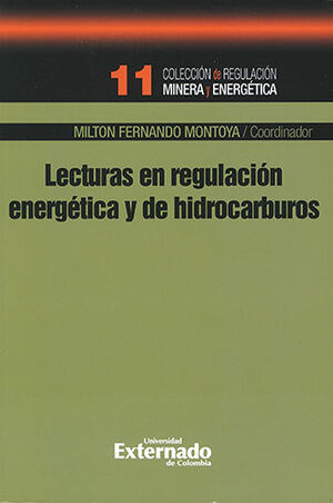 [9789587727401] LECTURAS EN REGULACION ENERGETICA Y DE HIDROCARBUROS