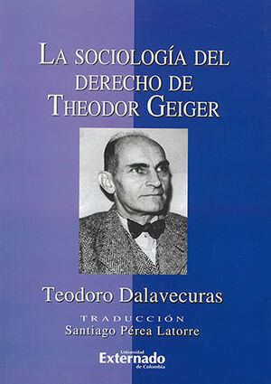 [9789587104004] SOCIOLOGIA DEL DERECHO DE THEODOR GEIGER, LA