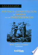 [9789587726206] POLÍTICA Y CONSTITUCIÓN EN TIEMPOS DE LAS INDEPENDENCIAS