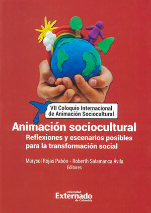 [9789587728057] ANIMACION SOCIOCULTURAL REFLEXIONES Y ESCENARIOS POSIBLES PARA LA TRANSFORMACION SOCIAL