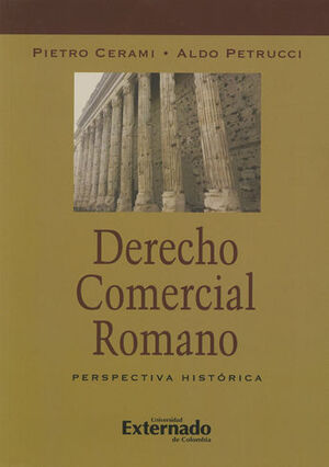 [9789587728361] DERECHO COMERCIAL ROMANO. PERSPECTIVA HISTORICA
