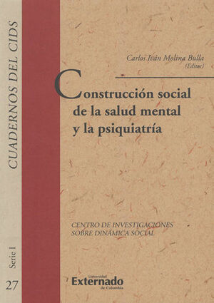 [9789587728729] CONSTRUCCION SOCIAL DE LA SALUD MENTAL Y LA PSIQUIATRIA