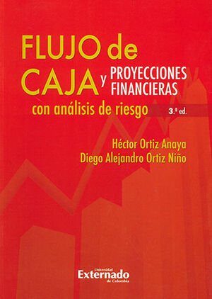 [9789587729559] FLUJO DE CAJA Y PROYECCIONES FINANCIERAS CON ANALISIS DE RIESGO - 3.ª ED.