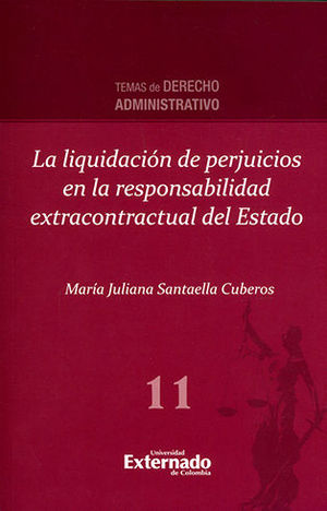 [9789587900279] LIQUIDACION DE PERJUICIOS EN LA RESPONSABILIDAD EXTRACONTRACTUAL DEL ESTADO, LA