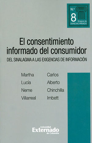 [9789587900354] CONSENTIMIENTO INFORMADO DEL CONSUMIDOR. DEL SINALAGMA A LAS EXIGENCIAS DE INFORMACION, EL
