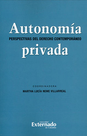 [9789587900460] AUTONOMIA PRIVADA. PERSPECTIVAS DEL DERECHO CONTEMPORANEO