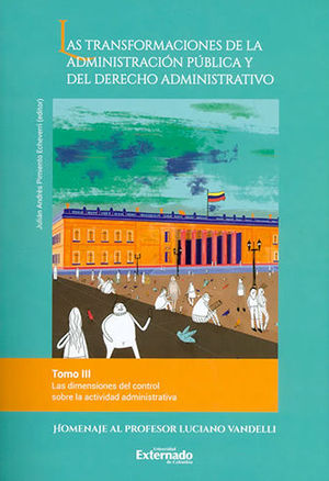[9789587901863] TRANSFORMACIONES DE LA ADMINISTRACION PUBLICA Y DEL DERECHO ADMINISTRATIVO, LAS -TOMO III