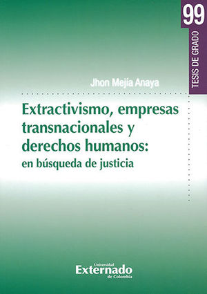 [9789587901870] EXTRACTIVISMO, EMPRESAS TRANSNACIONALES Y DERECHOS HUMANOS: EN BÚSQUEDA DE JUSTICIA